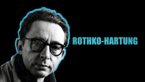 Rothko – Hartung : Couleurs Et Cataclysmes