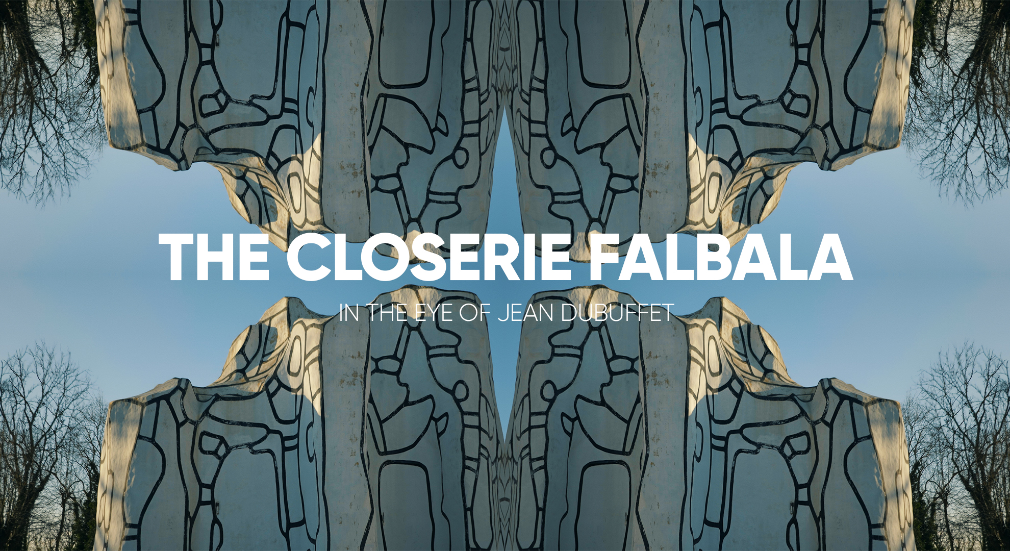 The Closerie Falbala - In the eye of Jean Dubuffet