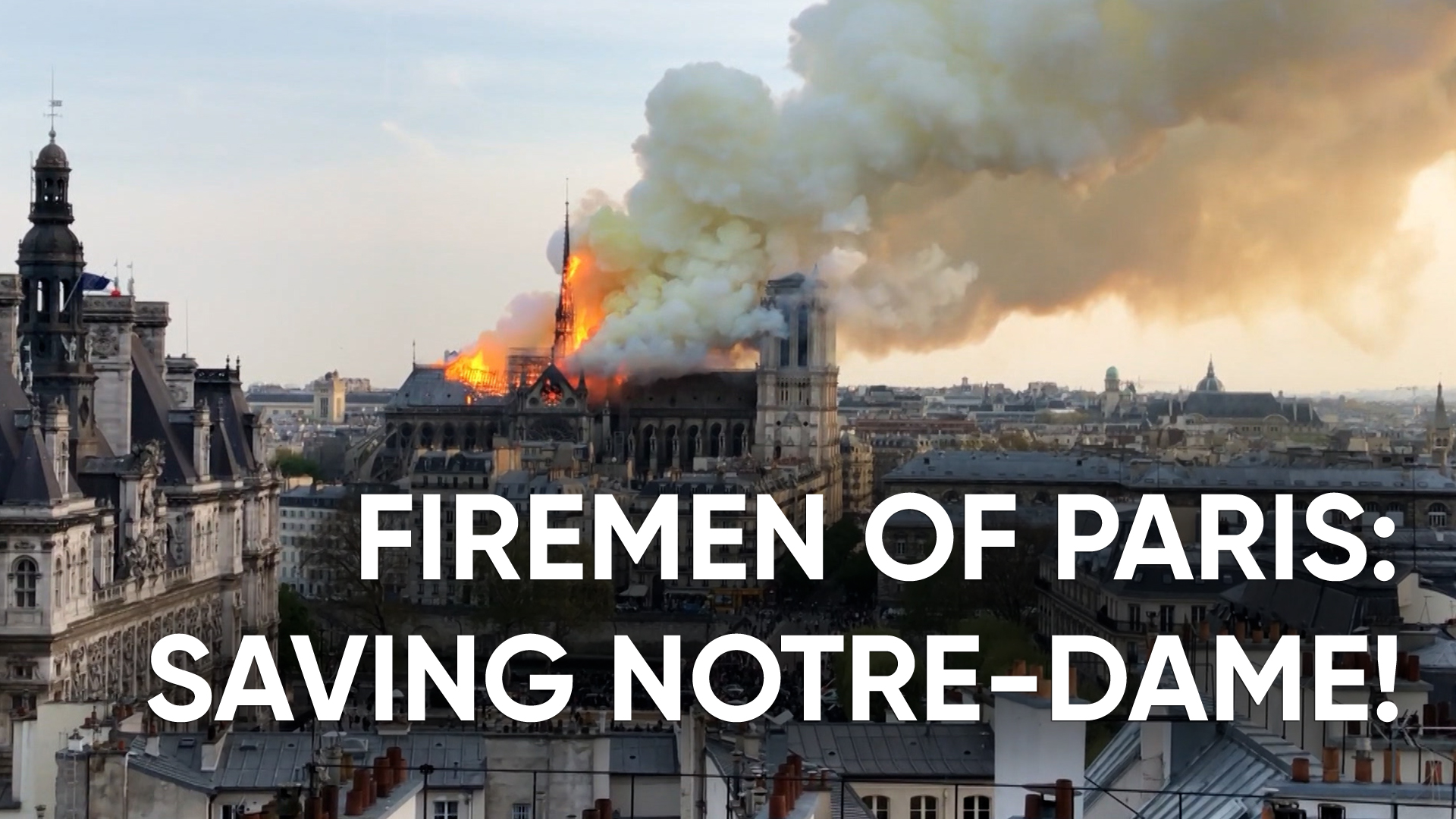 Firemen of Paris: saving Notre-Dame!