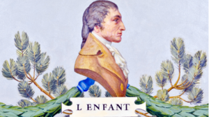 Hommage- Pierre Charles L’Enfant - 200 ans de sa mort le 14 juin 