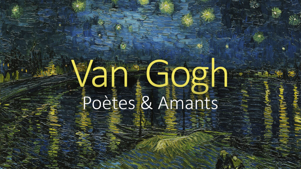 Van Gogh : Poètes et Amants