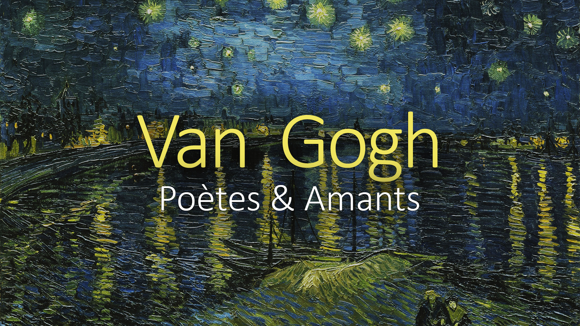 Van Gogh : Poètes et Amants