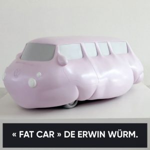 Art et Automobile : Erwin Würm