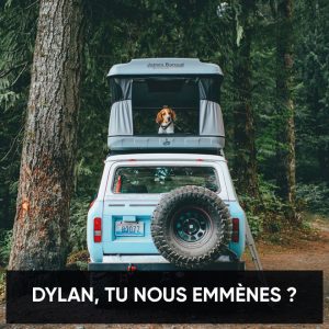 Dylan, la prochaine fois, tu nous emmènes.