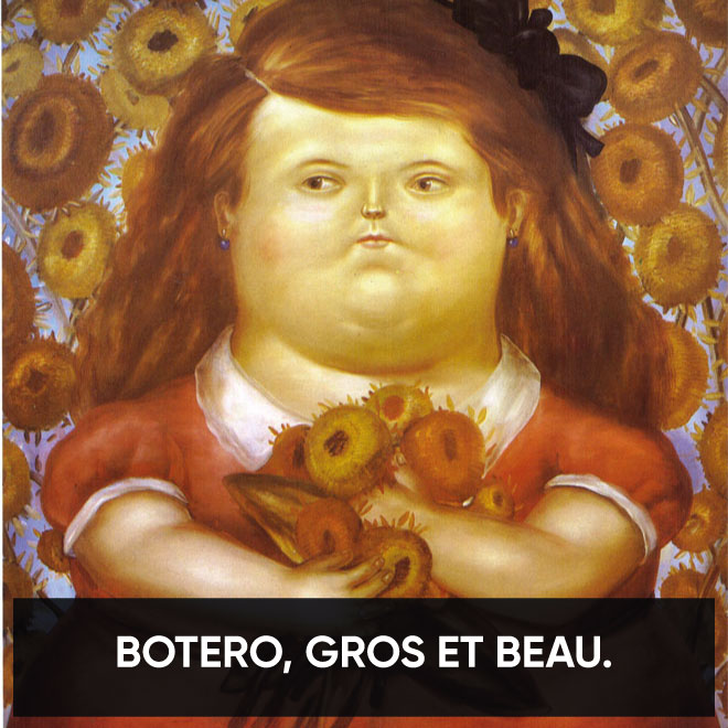 Fernando Botero, Beau en gros