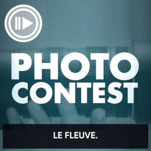 Photo Contest - Le fleuve