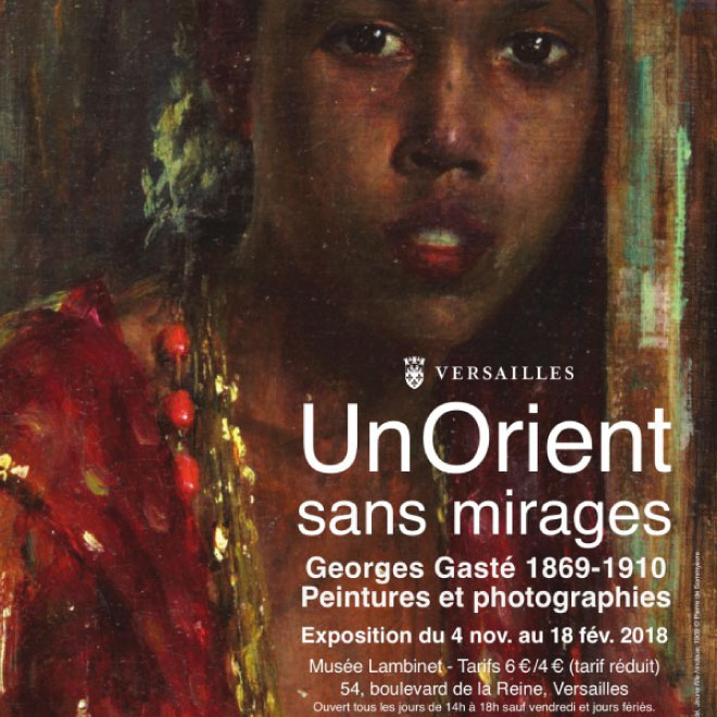 Un Orient sans mirages : Georges Gasté (1869-1910)