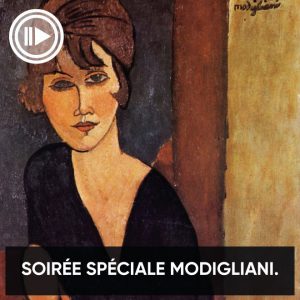Soirée Spéciale Modigliani