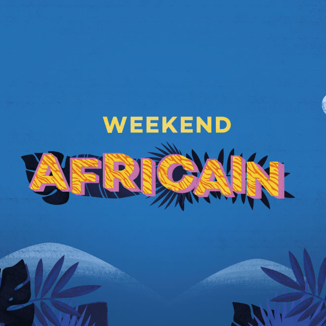 Weekend spécial Africain