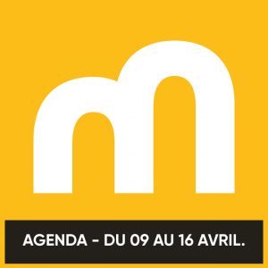 Agenda du 09 au 16 Avril 2018
