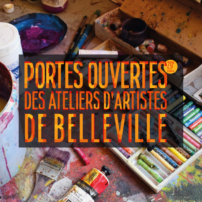 Les Portes Ouvertes des Ateliers d'Artistes de Belleville - Le paradis de la création.