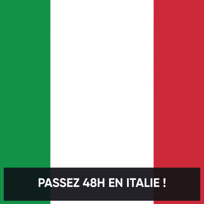 CIAO ITALIA ! PASSEZ 48H EN ITALIE