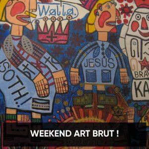 WEEKEND ART BRUT SUR MUSEUM !